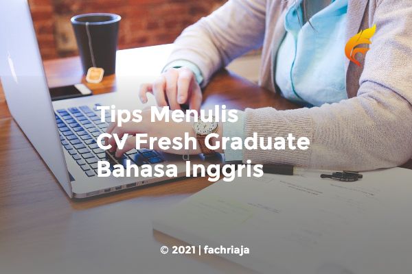 Tips Menulis CV Fresh Graduate Bahasa Inggris