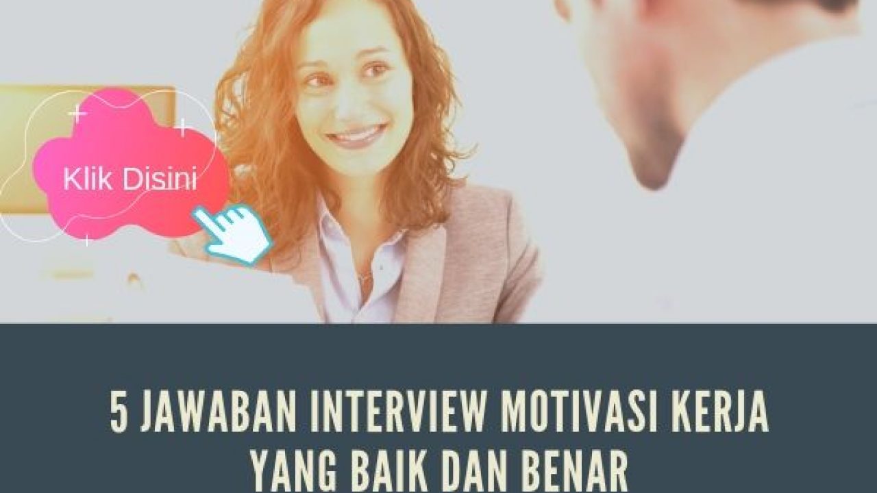 10+ Ide Motivasi Kerja Yang Baik Saat Interview - Yuni Zaharanii