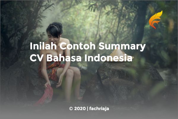 Inilah Contoh Summary CV Bahasa Indonesia
