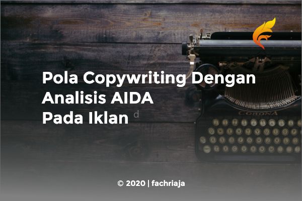 Pola Copywriting Dengan Analisis AIDA Pada Iklan