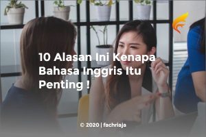 10 Alasan Ini Kenapa Bahasa Inggris Itu Penting 2023