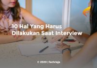 10 Hal Yang Harus Dilakukan Saat Interview