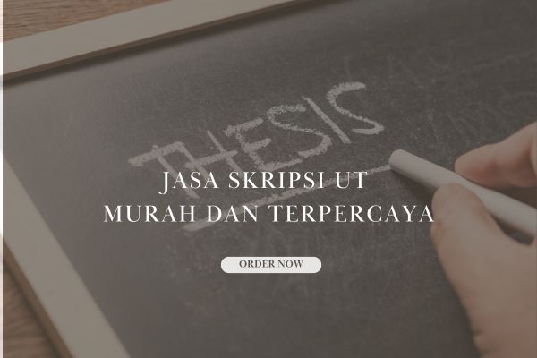 Jasa Skripsi UT Murah dan Terpercaya
